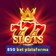 850 bet plataforma